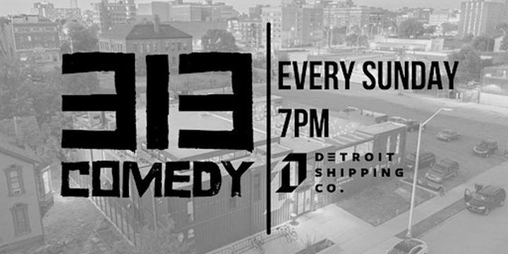 313 Comedy | Detroit Shipping Company