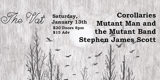 Corollaries + Mutant Man & The Mutant Band + Stephen James Scott | The Vat Pub