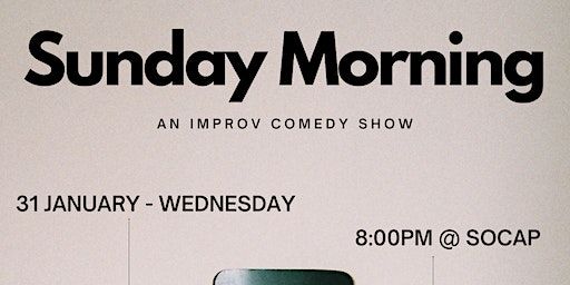 Sunday Morning : An Improv Comedy Show | SoCap Comedy (The Social Capital)