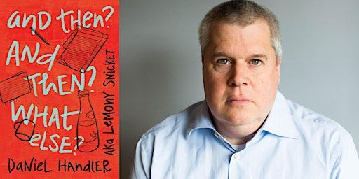 Daniel Handler, And Then? And Then? What Else? | New Prospect Theatre