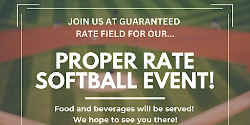 Free Proper Rate Softball Event 8/20 | Guaranteed Rate Field