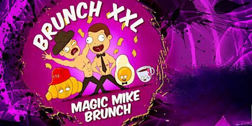 BRUNCH XXL: MAGIC MIKE BRUNCH EVENT | Mic Drop Comedy