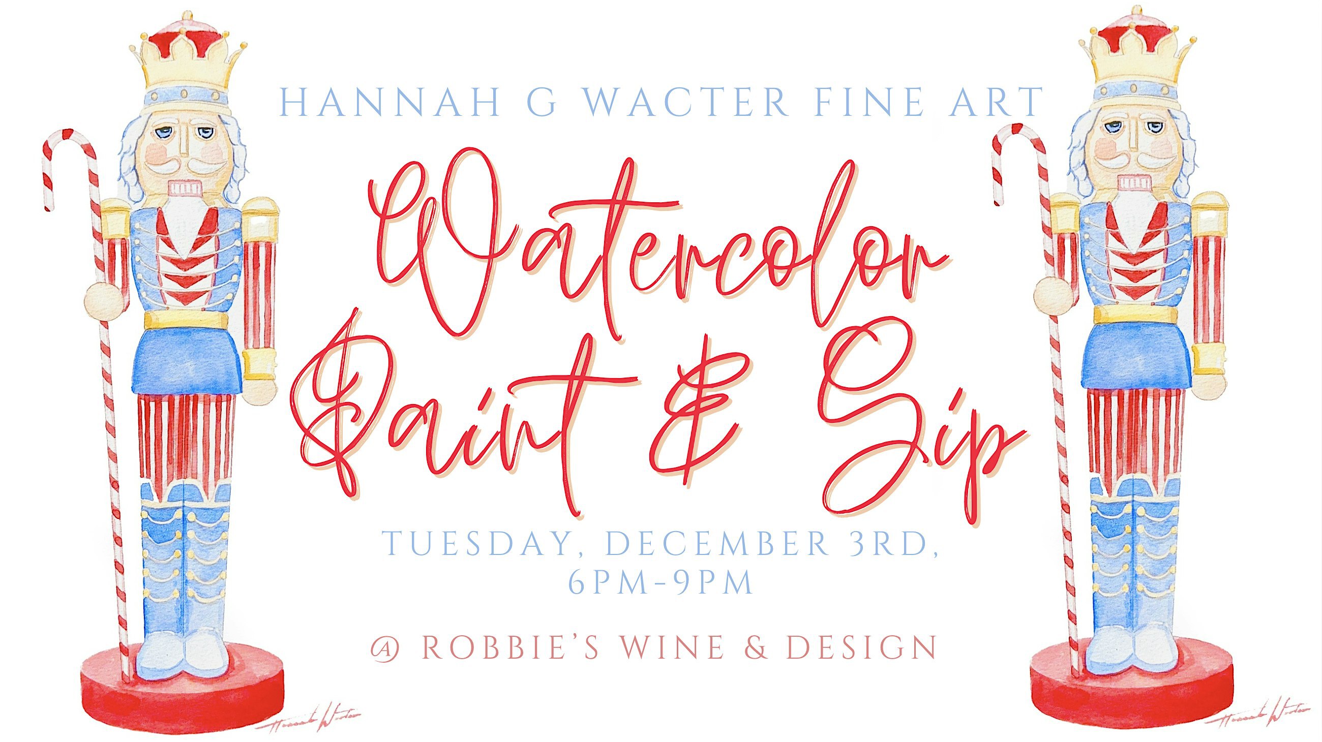 Nutcracker Christmas Watercolor Paint & Sip | Robbie's Wine & Design