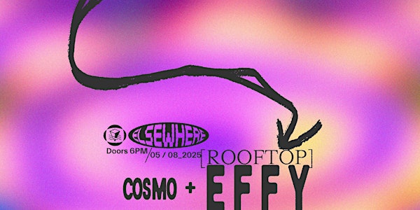 Effy, cosmo | Elsewhere - The Rooftop