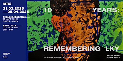 Opening reception, 10 Years: Remembering LKY | INSTINC Space