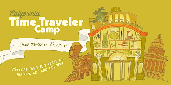 Time Traveler Summer Camp Session 1 | California Museum