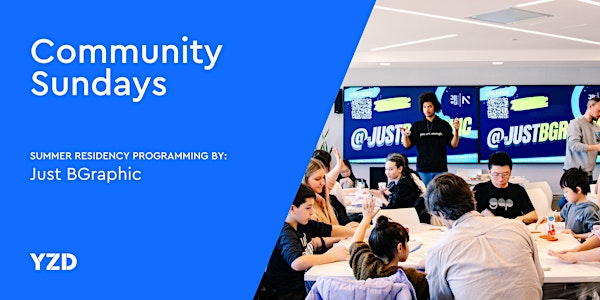 Community Sundays: Just BGraphic | YZD Experience Centre