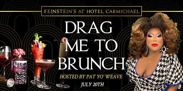 DRAG ME TO BRUNCH  hosted by PAT YO' WEAVE | Feinstein's at Hotel Carmichael