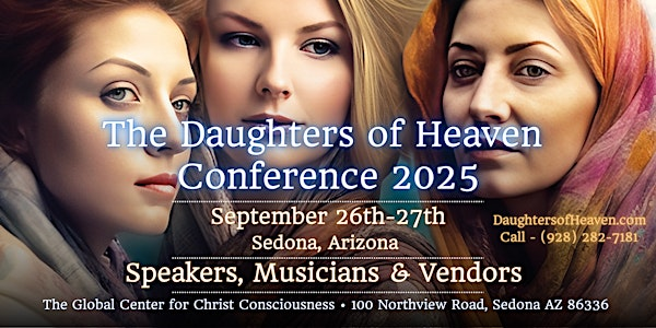 Daughters of Heaven Conference—2025   9:00am-5:00pm each day. | The Global Center for Christ Consciousness