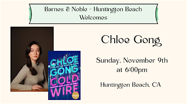 Chloe Gong celebrates COLDWIRE at Barnes & Noble - Huntington Beach | Barnes & Noble - Huntington Beach