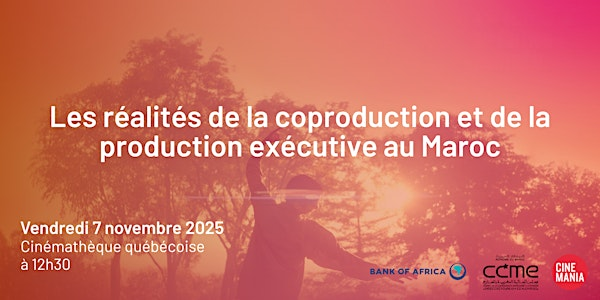 Les réalités de la coproduction et de la production exécutive au Maroc | Cinémathèque québécoise