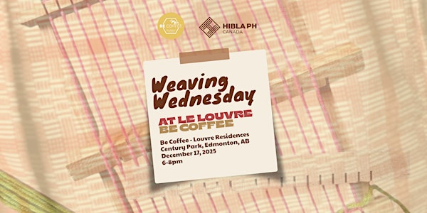 Weaving Wednesday at Le Louvre - Basic Weaving Workshop with Be Coffee | BE Coffee