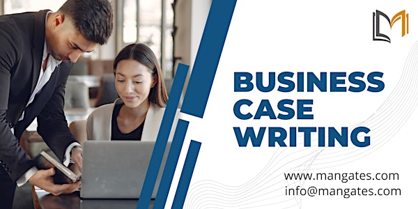 Business Case Writing 1 Day Training in Oshawa | For venue details  reach us at info@mangates.com