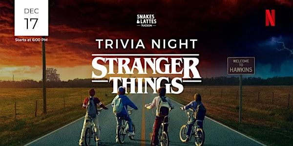 Stranger Things Trivia Night - Snakes & Lattes Tucson | Snakes & Lattes Tucson