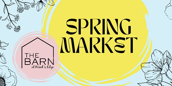 Spring Market at The Barn | The Barn at Wind's Edge