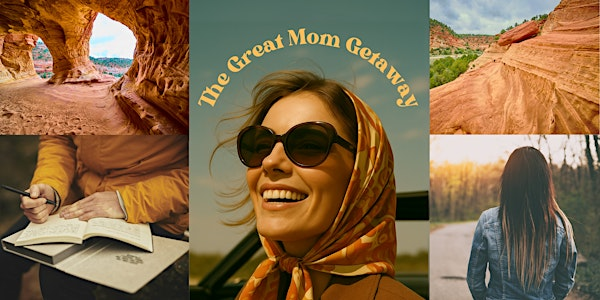 The Great Mom Getaway - A Retreat in Southern Utah! | Kanab Center