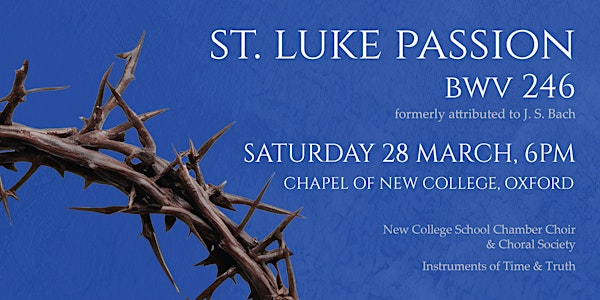 St. Luke Passion | New College Chapel
