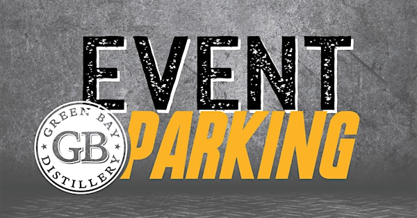 EVENT PARKING - ALL DAY | Green Bay Distillery