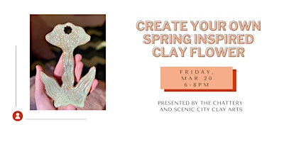Create Your Own Spring Inspired Clay Flower with Scenic City Clay Arts | The Chattery