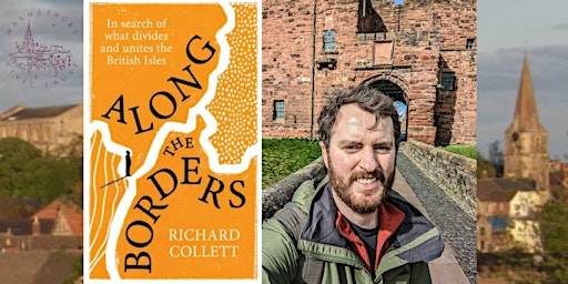 Along the Borders with Richard Collett | Malmesbury Town Hall