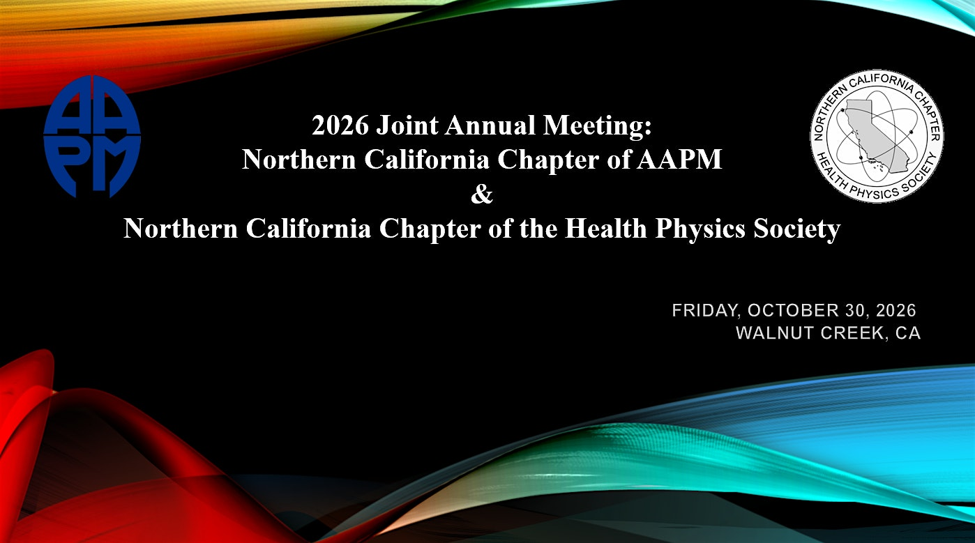 2026 Joint Annual Meeting: Nor Cal Chapter of AAPM & Health Physics Society | Embassy Suites by Hilton Walnut Creek