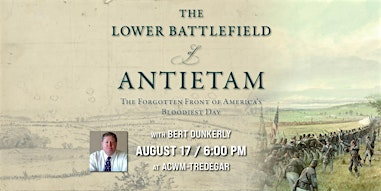 The Lower Battlefield of Antietam with Bert Dunkerly | American Civil War Museum- Historic Tredegar
