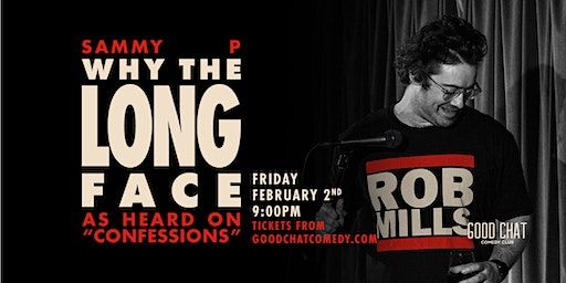 Sammy P | Why The Long Face | Good Chat Comedy Club