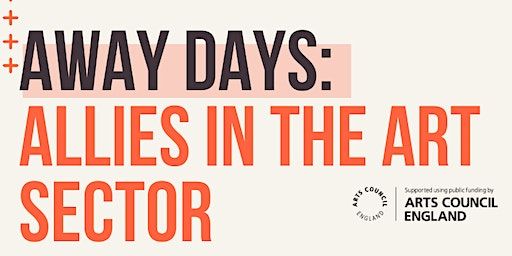 Away Days: Allies in the Art Sector | Iron House