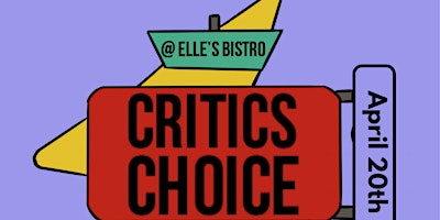 The Understudies Presents : Critics Choice | Elle's Bistro