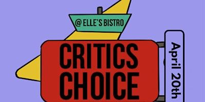 The Understudies Presents : Critics Choice | Elle's Bistro