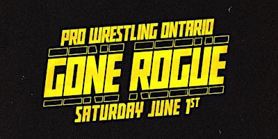 GONE ROGUE presented by Pro Wrestling Ontario | Germania Club of Hamilton