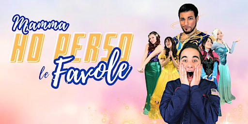 MAMMA HO PERSO LE FAVOLE! | CineTeatro Agorà