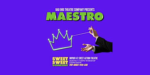 Sweet Sweet Wednesday: Maestro! | Sweet Action Theatre