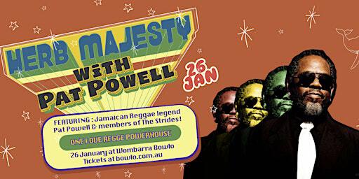 Herb Majesty featuring Jamaican reggae legend Pat Powell - (All ages) | The Bowlo - Scarborough & Wombarra Bowling Club