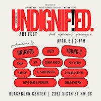 UNDIGNIFIED Art Fest | Blackburn Center