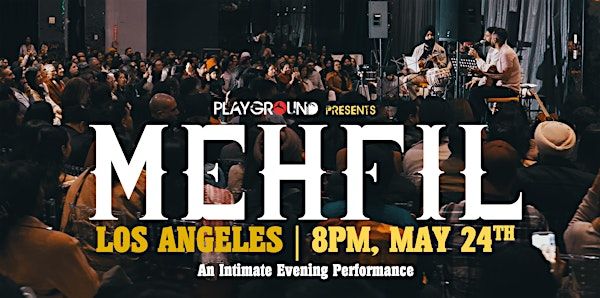 MEHFIL | An Intimate Evening Performance (LA) | Secret Los Angeles Location