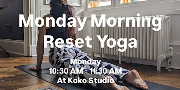 Monday Morning Reset Yoga | 5th floor suite 384, 93 Hope St