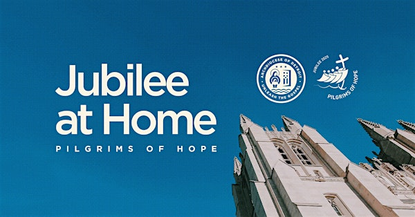 Jubilee at Home | Pilgrims of Hope | Cathedral of the Most Blessed Sacrament