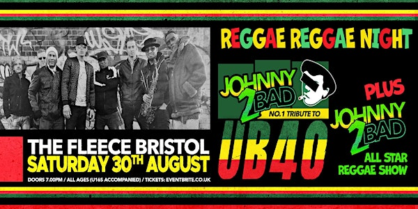 Johnny2Bad (The UB40 Show) + & Johnny2BAD Allstars Reggae Show | The Fleece