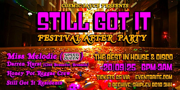 Still Got It - Festival After Party | Beehive
