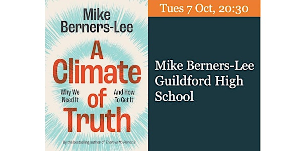Mike Berners-Lee  – A Climate of Truth | Guildford High School