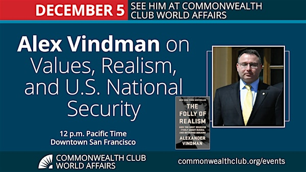 Alex Vindman on Values, Realism, and U.S. National Security | The Commonwealth Club