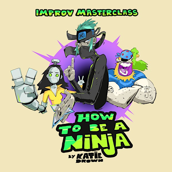 Masterclass: How to Be a Ninja by Katie Drown | Hashtag Comedy Company