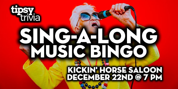 Fort McMurray: Kickin' Horse Saloon - Sing-A-Long Music Bingo -Dec 22, 7pm | Kickin' Horse Saloon