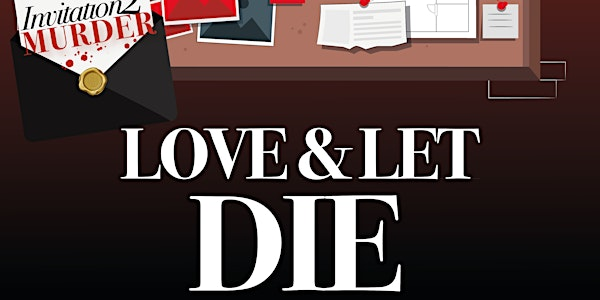Love & Let Die | The Bull