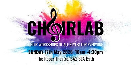 ChoirLab 17 May 2026 | The Roper Theatre, Bath (Hayesfield Upper School)