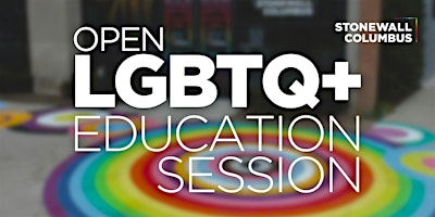Open LGBTQ+ Education Session | Stonewall Columbus