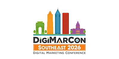DigiMarCon Southeast 2026 - Digital Marketing Conference & Exhibition | The Westin Peachtree Plaza Atlanta Hotel