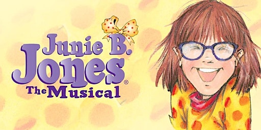 SFCC Theatre Presents: JUNIE B. JONES THE MUSICAL | State Fair Community College- Stauffacher Theatre