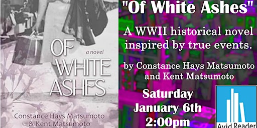 Author Event: Of White Ashes by Constance Hays Matsumoto and Kent Matsumoto | Avid Reader at Broadway Station